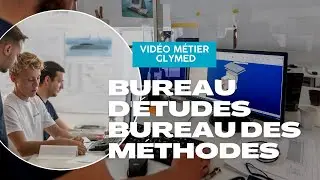 Vidéo métier - Bureau d'études et Bureau des méthodes GLYMed