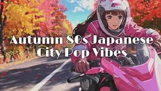 Enjoying 80s Japanese Retro City Pop with Autumn Foliage 🍂🎶Vaporwave/Synthwave BGM