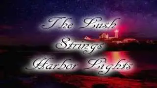 The Lush Strings ~ Harbor Lights