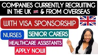 COMPANIES CURRENTLY RECRUITING HEALTHCARE ASSISTANTS | SENIOR CARERS & NURSES WITH VISA SPONSORSHIP