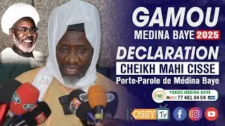 Gamou 2025: D&eacute;claration de Cheikh Mahi Ciss&eacute;, Porte-Parole de M&eacute;dina Baye