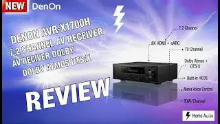 Обзор Denon AVR-X1700H | 7.2-канальный AV-ресивер 8K с Dolby Atmos и HEOS