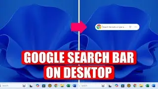 Add GOOGLE Search Bar to Your Desktop!