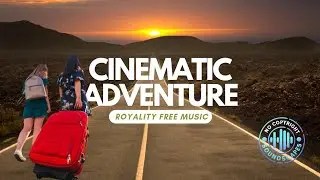 Cinematic Adventure | Epic Podcast Music | No Copyright