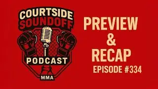 Courtside Soundoff Episode 334: UFC France, Misfits 22 Recap, NFL Preview