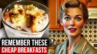20 Cheap Breakfasts That Got Us Through the Great Depression!