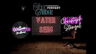 Vater Sein (SoulBridge - Podcast) mit Christoph Stenzel