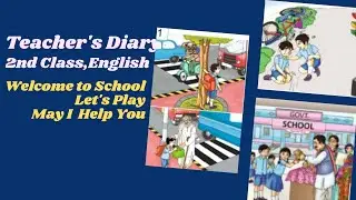 2nd,Class, English Teacher's Diary/Welcome to school/Let's play/May I Help You/ August Month