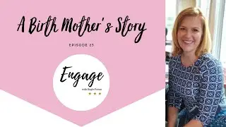 Engage with Eagle Forum Episode 23: A Birth Mom's Story