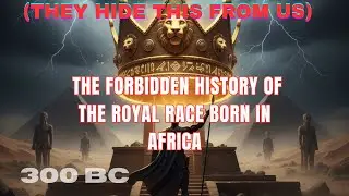 the forbidden history of the royal race born in Africa