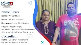 Robotics Surgery 𝐏𝐚𝐭𝐢𝐞𝐧𝐭 𝐅𝐞𝐞𝐝𝐛𝐚𝐜𝐤 | Mr. Pranav Shah | Caecal Diverticulitis Disease