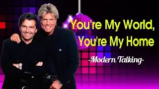 🎶 Modern Talking –You’re My World, You’re My Home (Official Video) 💿 | 80s Euro Disco Classic