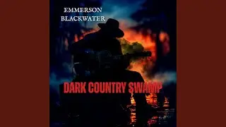 Dark Country Swamp (Dark Country, Swamp Blues)