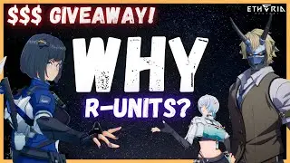 20K Giveaway! THIS is WHY I use R-Units! - Etheria: Restart