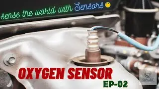 Oxygen Sensor | Lambda Sensor | Construction & Working | Lean & Rich Mixture | Automotive Sensor E02
