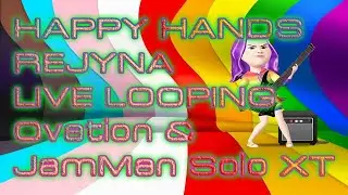 Happy Hands | Rejyna | live looping | 101023