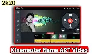 Kinemaster Video Kaise Banaye|Kinemaster Video Editing|Name ART Video|TNC Channel