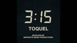 3:15 - Toquel (Remix by Mustastic Music)