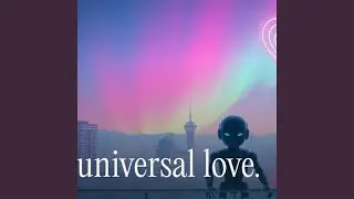 UNIVERSAL LOVE