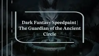 Dark Fantasy Speedpaint | The Guardian of the Ancient Circle