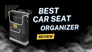 Best Car Seat Organizer for a Clutter-Free Ride!
