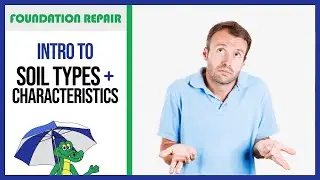 Soil Types and their Characteristics [Foundation Repair Tips]