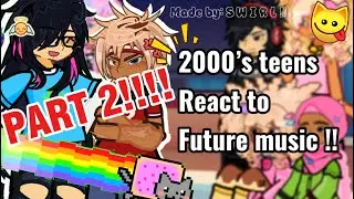 2000&rsquo;s teens react to future music !! / PART 2!! / 2X SPEED!! 