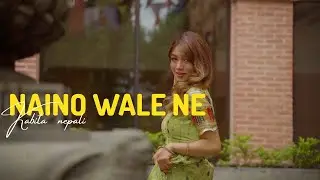 Nainowale Ne Dance Cover Video Feat. Kabita Nepali