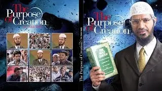 The Purpose of Creation | by Dr Zakir Naik | Part-1