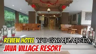 REVIEW JAVA VILLAGE RESORT SLEMAN YOGYAKARTA