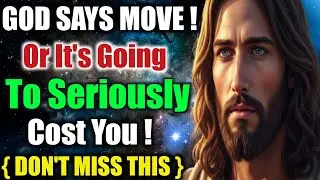 God Says MOVE! Or It's Going To Seriously Cost You! (DON'T MISS THIS)