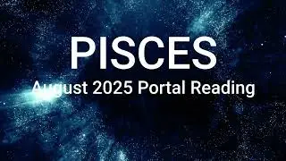 Pisces ❤️ Soul Truths + Romantic Reckonings | Lion&rsquo;s Gate Portal + Mercury Rx ✦ August 2025