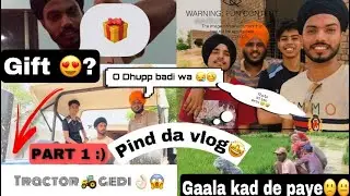 Pind De Nazare😍 | Part 1 | Tractor Ride🚜 | Gift 😱🤩?? | Full Khatardari❤️👍🏻 | MAJHAIL🌾 |