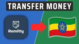 How To Transfer Money To Ethiopia Using Remitly