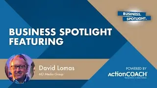 MY REFLECTIONS ON MY TIME IN BUSINESS | David Lomas | The Business Spotlight Series