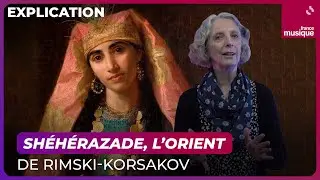 Shéhérazade, l'Orient de Rimski-Korsakov - Culture Prime