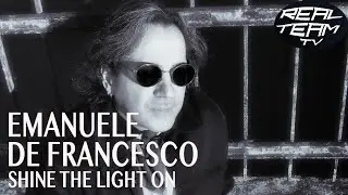 Emanuele De Francesco - REAL TEAM TV - Shine The Light On