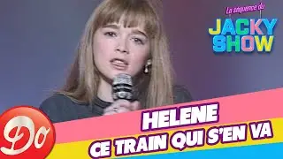 Hélène - Ce train qui s'en va (JACKY SHOW)