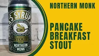 Pancake Breakfast Stout | Syrup Stack |  Northern Monk