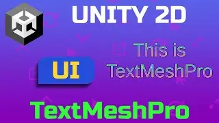 Unity 2D: Creating User Interface | Part 07 | TextMeshPro