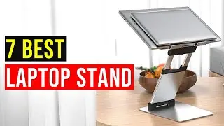 ✅Top 7: Best Laptop Stand in 2025 Reviews - (Which One is Right for You?)