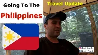 Going To The Philippines! TRAVEL UPDATE
