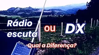 Oque é Rádio Escuta e DX? Qual a diferença?