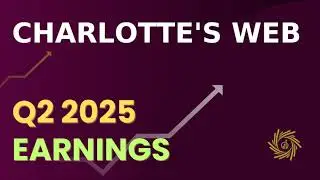 Charlotte's Web CWBHF Q2 2025 Earnings Call