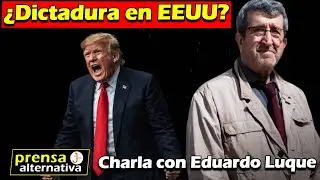 Revueltas en EEUU! Trump perdi&oacute; el control! | Charla con Eduardo Luque
