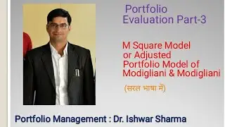 M Square Model,  M-2 Model, Adjusted portfolio model  of Modigliani,  Portfolio Evaluation part-3