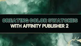How to Create Color Swatches in Affinity Publisher 2 | Application Palette vs. Document Palette