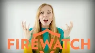 [Geek TV: FIREWATCH]