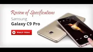 Samsung Galaxy C9 Pro Review of specifications + Opinion :The  6GB Galaxy!