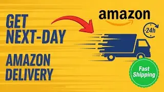 How to Get Next Day Delivery on Amazon in 2025 &ndash; Full Guide to Fast Shipping 2025